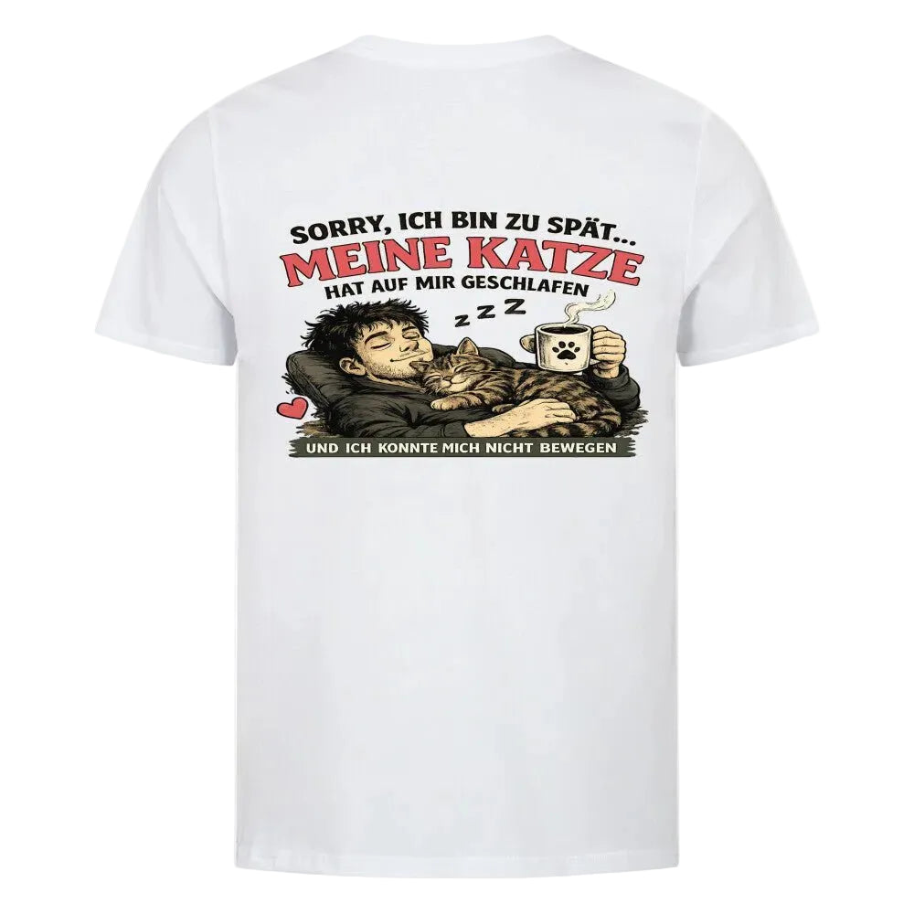 Sorry, ich bin zu spät T-Shirt – Lustiges Katzen-T-Shirt von Mr.Fluffel